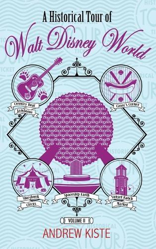 A Historical Tour of Walt Disney World: Volume 2  by Andrew Kiste at Abbey's Bookshop, 