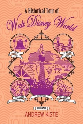 A Historical Tour of Walt Disney World: Volume 3  by Andrew Kiste at Abbey's Bookshop, 