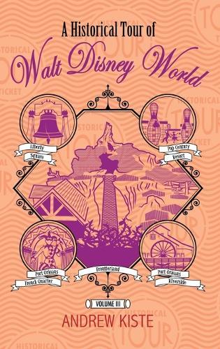 A Historical Tour of Walt Disney World: Volume 3  by Andrew Kiste at Abbey's Bookshop, 