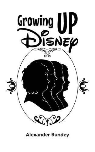 Growing Up Disney: Two Generations of Working at Walt Disney World  by Alexander Bundey at Abbey's Bookshop, 