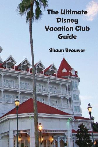 The Ultimate Disney Vacation Club Guide  by Shaun Brouwer at Abbey's Bookshop, 