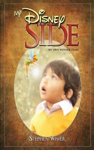 My Disney Side: My Own Wonder Years  by Stephen Wimer at Abbey's Bookshop, 