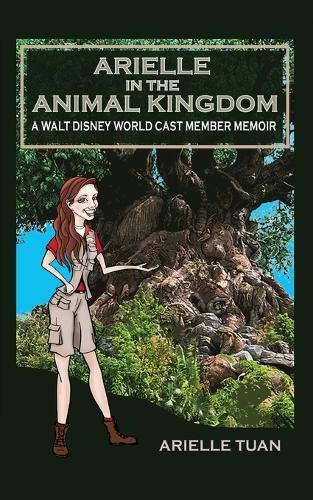 Arielle in the Animal Kingdom: A Walt Disney World Cast Member Memoir  by Arielle Tuan at Abbey's Bookshop, 