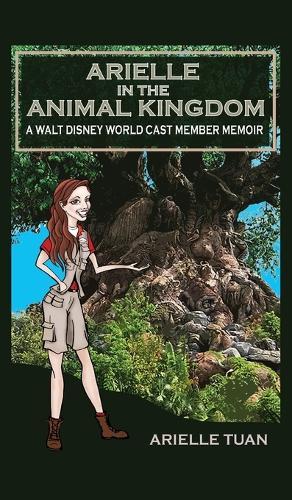 Arielle in the Animal Kingdom: A Walt Disney World Cast Member Memoir  by Arielle Tuan at Abbey's Bookshop, 