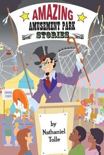 Amazing Amusement Park Stories  by Nathaniel Tolle at Abbey's Bookshop, 