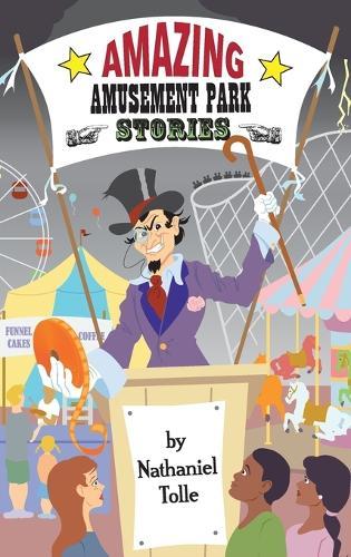 Amazing Amusement Park Stories  by Nathaniel Tolle at Abbey's Bookshop, 