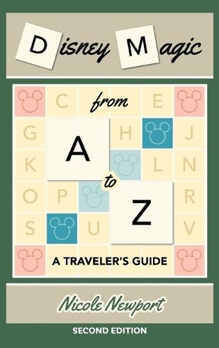 Disney Magic A to Z: A Traveler's Guide  by Nicole Newport at Abbey's Bookshop, 