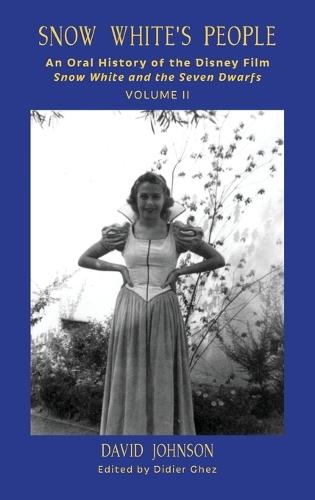 Snow White's People: An Oral History of the Disney Film Snow White and the Seven Dwarfs (Volume 2)  by David Johnson at Abbey's Bookshop, 