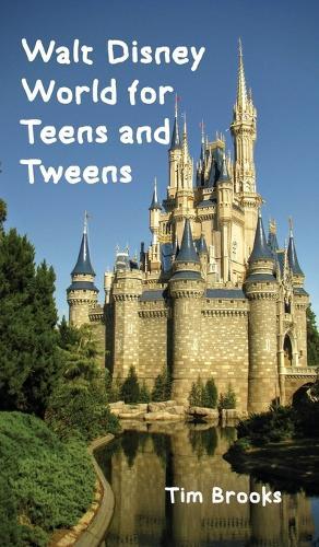Walt Disney World for Teens and Tweens  by Tim Brooks at Abbey's Bookshop, 
