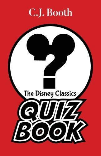 The Disney Classics Quiz Book  by C J Booth at Abbey's Bookshop, 