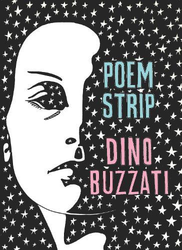 Poem Strip: Including an Explanation of the Afterlife  by Dino Buzzati at Abbey's Bookshop, 