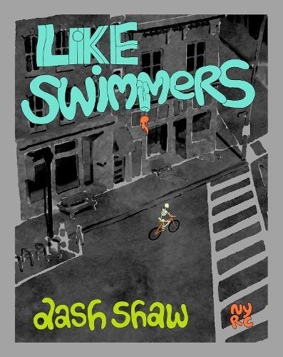 Like Swimmers  by Dash Shaw at Abbey's Bookshop, 