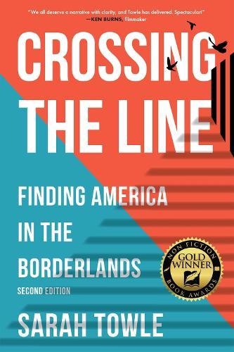 Crossing the Line (Revised Edition): Finding America in the Borderlands  by Sarah Towle at Abbey's Bookshop, 
