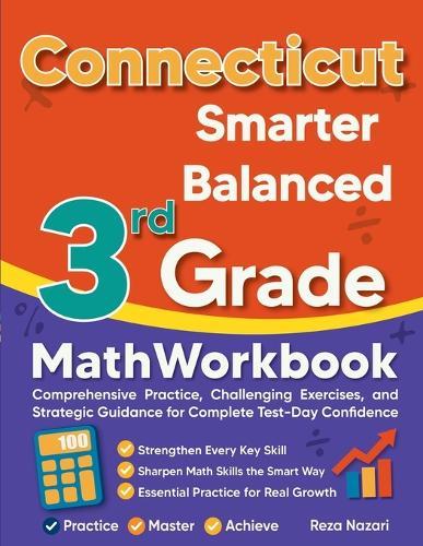 Illinois IAR 3rd Grade Math Workbook: Comprehensive Practice, Challenging Exercises, and Strategic Guidance for Complete Test-Day Confidence