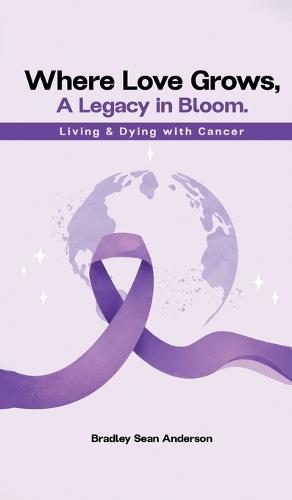Where Love Grows: A Legacy in Bloom  by Bradley Sean Anderson at Abbey's Bookshop, 