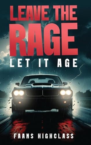Leave The Rage: Let It Age  by Faans Highclass at Abbey's Bookshop, 