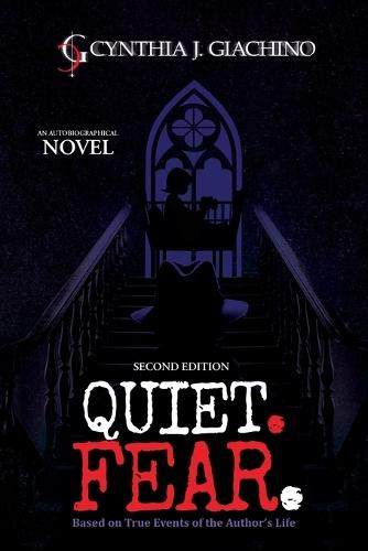 Quiet. Fear.: An Autobiographical Novel  by Cynthia J Giachino at Abbey's Bookshop, 