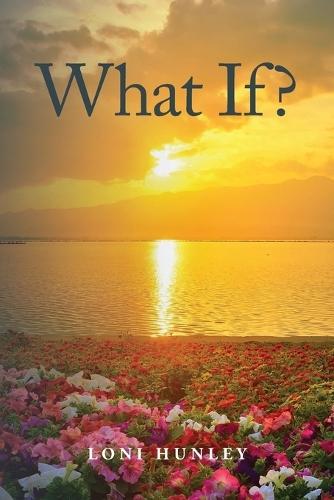What If?  by Loni Hunley at Abbey's Bookshop, 