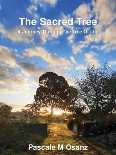 The Sacred Tree: A Journey Through The Tree of Life  by Pascale M Osanz at Abbey's Bookshop, 