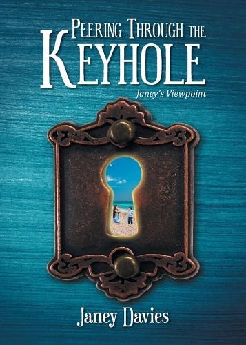 Peering Through the Keyhole: Janey's Viewpoint  by Janey Davies at Abbey's Bookshop, 