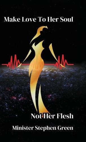 Make Love To Her Soul, Not Her Flesh  by Stephen L Green at Abbey's Bookshop, 