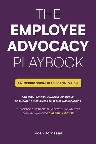 The Employee Advocacy Playbook., Unlocking Social Reach Optimization  by Koen Jordaans at Abbey's Bookshop, 