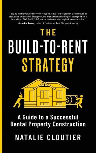The Build-to-Rent Strategy: A Guide to a Successful Rental Property Construction  by Natalie Cloutier at Abbey's Bookshop, 