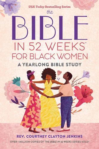 The Bible in 52 Weeks for Black Women: A Yearlong Bible Study  by Courtney Clayton Jenkins at Abbey's Bookshop, 