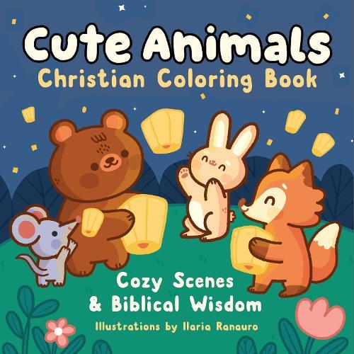 Cute Animals Christian Coloring Book: Cozy Scenes and Biblical Wisdom  by Callisto Publishing at Abbey's Bookshop, 