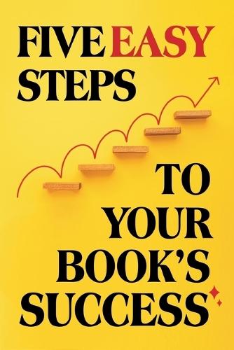 Five Easy Steps to Your Book's Success  by Lauren Ashley at Abbey's Bookshop, 