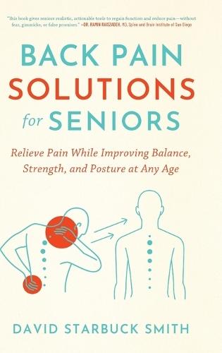 Back Pain Solutions for Seniors: Relieve Pain While Improving Balance, Strength, and Posture at Any Age  by David Starbuck Smith at Abbey's Bookshop, 