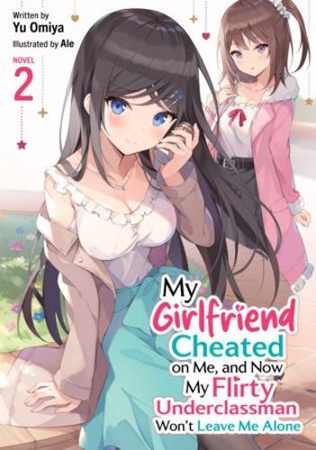 My Girlfriend Cheated on Me, and Now My Flirty Underclassman Won't Leave Me Alone! (Light Novel) Vol. 2  by Yu Omiya at Abbey's Bookshop, 