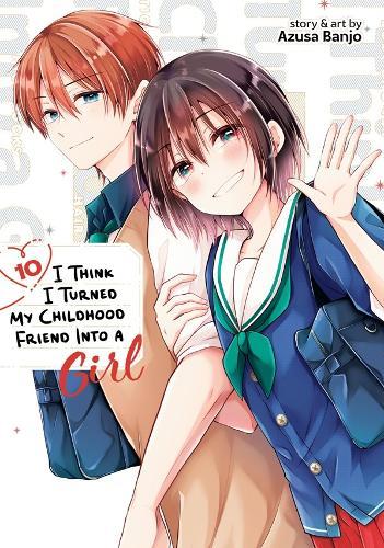I Think I Turned My Childhood Friend Into a Girl Vol. 10  by Azusa Banjo at Abbey's Bookshop, 