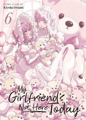 My Girlfriend's Not Here Today Vol. 6  by Kiyoko Iwami at Abbey's Bookshop, 