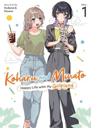 Koharu and Minato: Happy Life with My Girlfriend Vol. 1  by Hyaluron & Daruma at Abbey's Bookshop, 