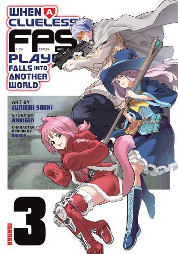 When a Clueless First-Person Shooter Player Falls into Another World (Manga) Vol. 3  by Jiraigen at Abbey's Bookshop, 