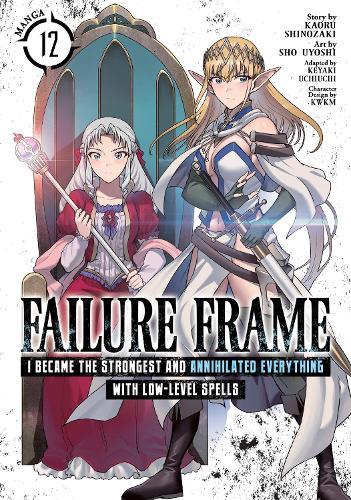 Failure Frame: I Became the Strongest and Annihilated Everything With Low-Level Spells (Manga) Vol. 12  by Kaoru Shinozaki at Abbey's Bookshop, 