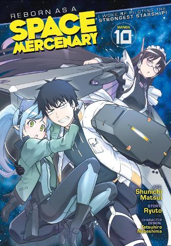 Reborn as a Space Mercenary: I Woke Up Piloting the Strongest Starship! (Manga) Vol. 10  by Ryuto at Abbey's Bookshop, 