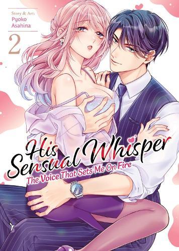 His Sensual Whisper: The Voice That Sets Me On Fire Vol. 2  by Pyoko Asahina at Abbey's Bookshop, 