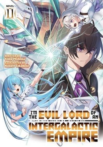 I'm the Evil Lord of an Intergalactic Empire! (Light Novel) Vol. 11  by Yomu Mishima at Abbey's Bookshop, 