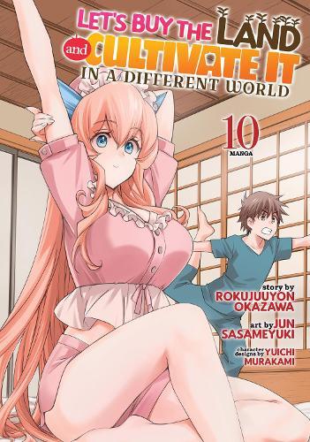 Let's Buy the Land and Cultivate It in a Different World (Manga) Vol. 10  by Rokujuuyon Okazawa at Abbey's Bookshop, 