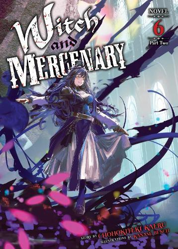 Witch and Mercenary (Light Novel) Vol. 6: Part 2  by Chohokiteki Kaeru at Abbey's Bookshop, 