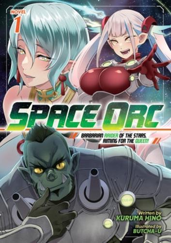 Space Orc: Barbarian Raider of the Stars, Aiming for the Queen! (Light Novel) Vol. 1  by Kuruma Hino at Abbey's Bookshop, 