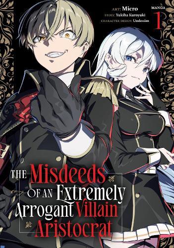 The Misdeeds of an Extremely Arrogant Villain Aristocrat (Manga) Vol. 1  by Yukiha Kuroyuki at Abbey's Bookshop, 