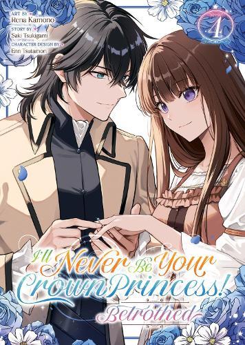 I'll Never Be Your Crown Princess! - Betrothed (Manga) Vol. 4  by Saki Tsukigami at Abbey's Bookshop, 