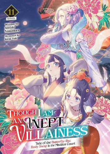 Though I Am an Inept Villainess: Tale of the Butterfly-Rat Body Swap in the Maiden Court (Light Novel) Vol. 11  by Satsuki Nakamura at Abbey's Bookshop, 
