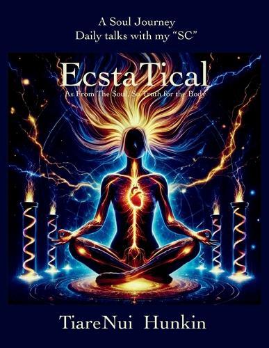 EcstaTical: ""As from The soul, So Truth for the Body""  by Tiarenui Hunkin at Abbey's Bookshop, 