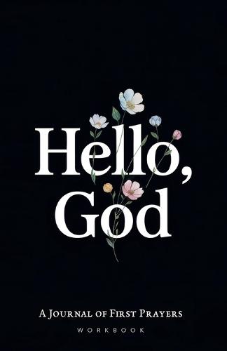 Hello, God: A Journal of First Prayers. Workbook  by Arthur Tiger at Abbey's Bookshop, 