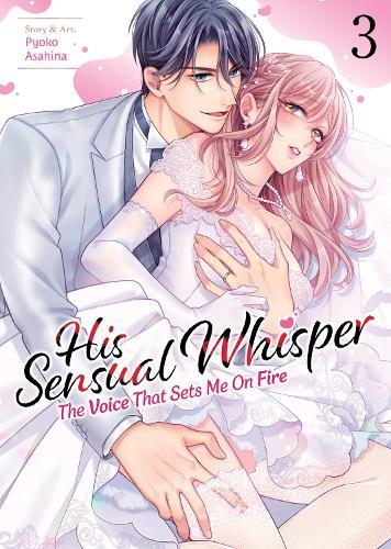 His Sensual Whisper: The Voice That Sets Me On Fire Vol. 3  by Pyoko Asahina at Abbey's Bookshop, 