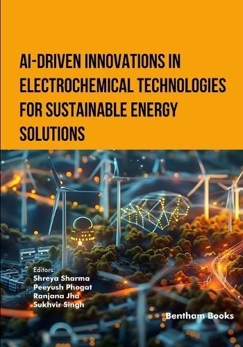 AI-Driven Innovations in Electrochemical Technologies for Sustainable Energy Solutions